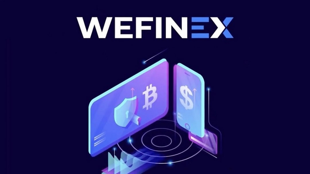 Wefinex là gì? Nên định nghĩa Wefinex là sao?